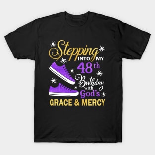 Stepping Into My 48th Birthday With God's Grace & Mercy Bday T-Shirt